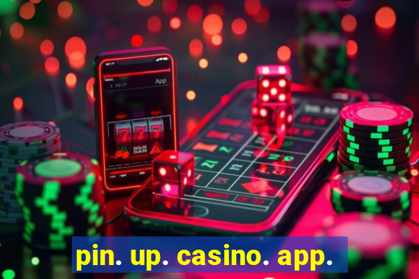 pin. up. casino. app.